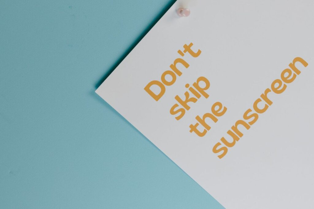 A note that says don't skip the sunscreen
